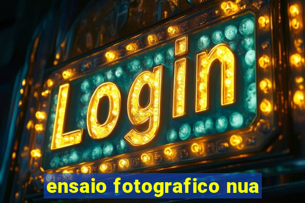 ensaio fotografico nua